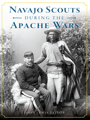 cover image of Navajo Scouts During the Apache Wars